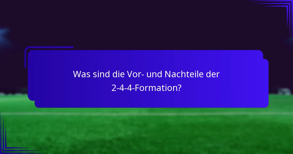 Was sind die Vor- und Nachteile der 2-4-4-Formation?