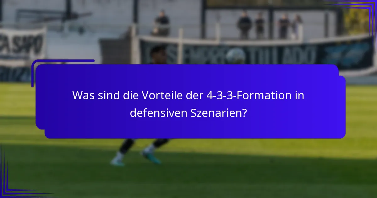 Was sind die Vorteile der 4-3-3-Formation in defensiven Szenarien?