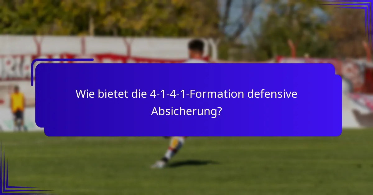 Wie bietet die 4-1-4-1-Formation defensive Absicherung?