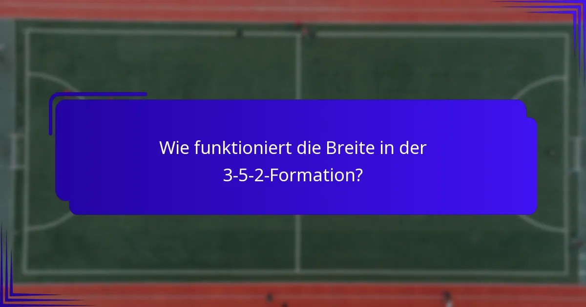 Wie funktioniert die Breite in der 3-5-2-Formation?