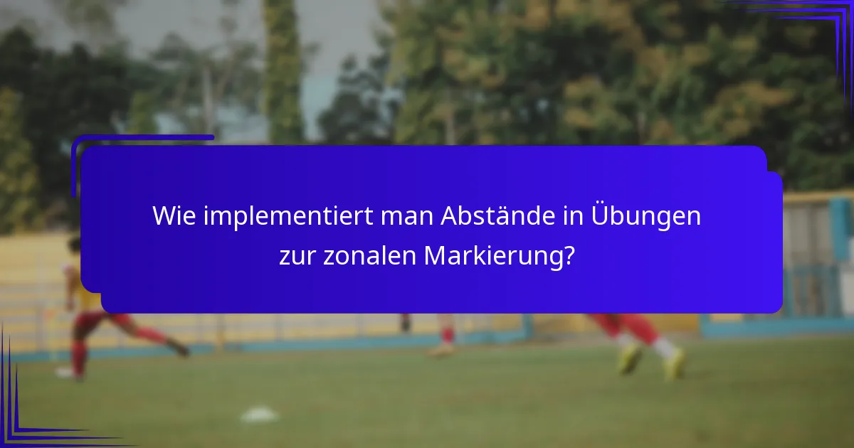 Wie implementiert man Abstände in Übungen zur zonalen Markierung?