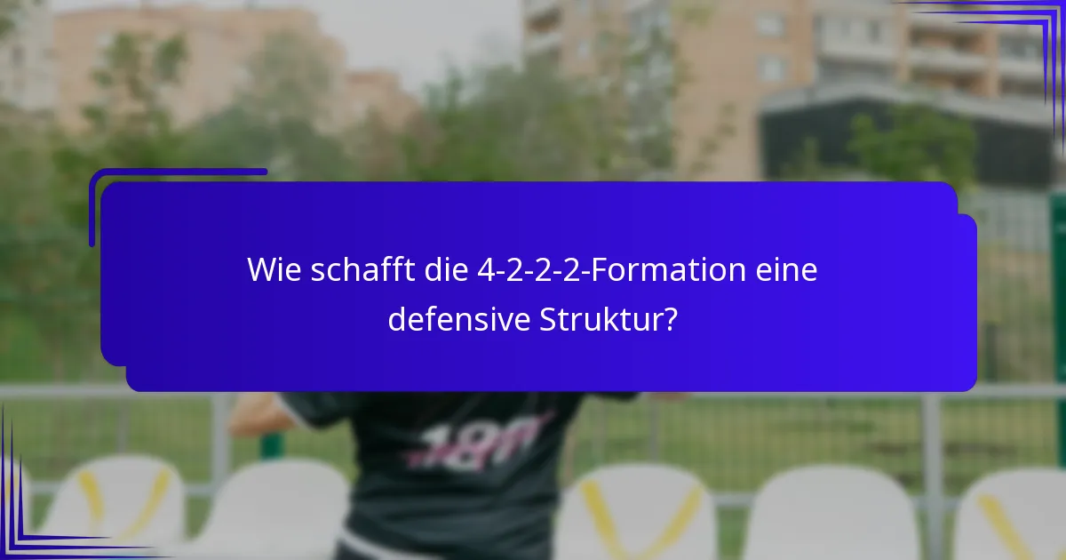 Wie schafft die 4-2-2-2-Formation eine defensive Struktur?
