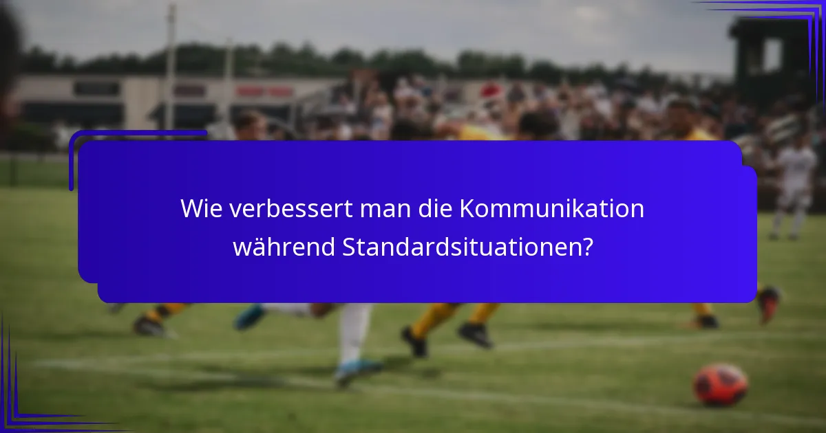 Wie verbessert man die Kommunikation während Standardsituationen?